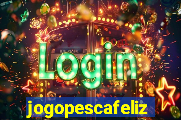 jogopescafeliz