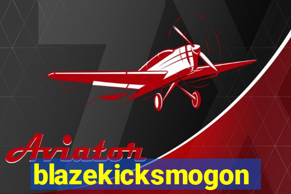 blazekicksmogon