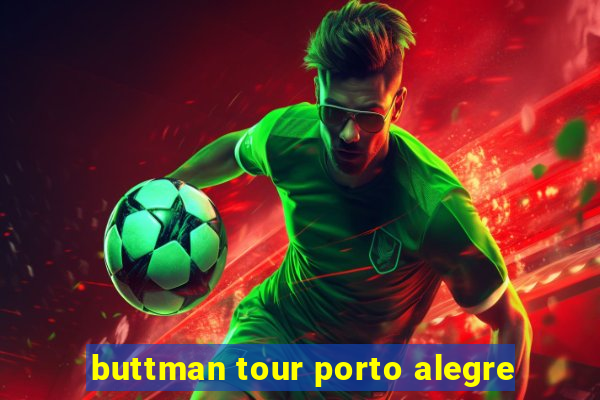 buttman tour porto alegre