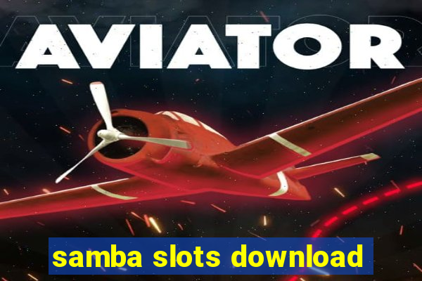 samba slots download