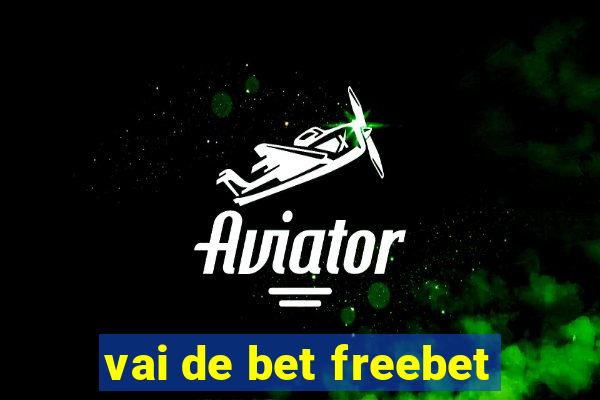 vai de bet freebet