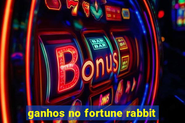 ganhos no fortune rabbit