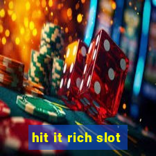 hit it rich slot