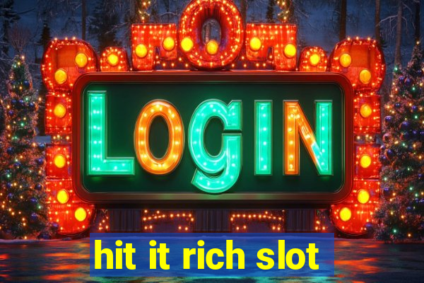 hit it rich slot