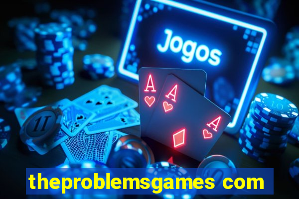 theproblemsgames com