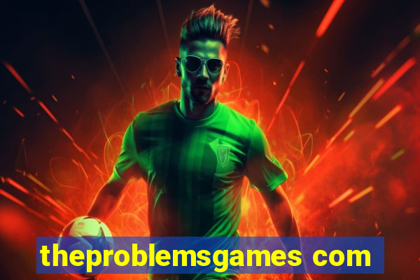 theproblemsgames com