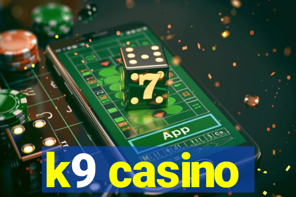 k9 casino