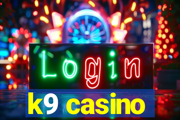 k9 casino