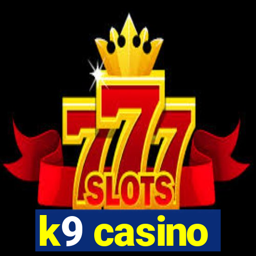 k9 casino