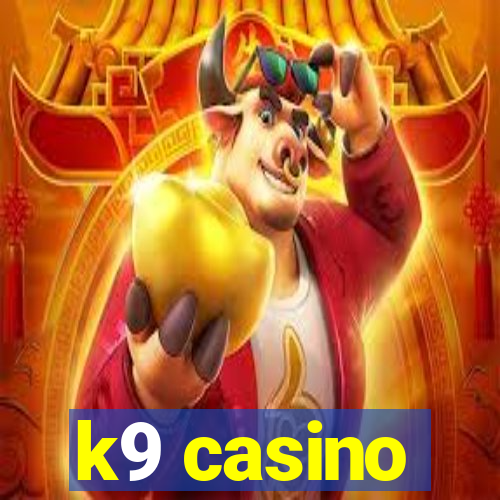 k9 casino