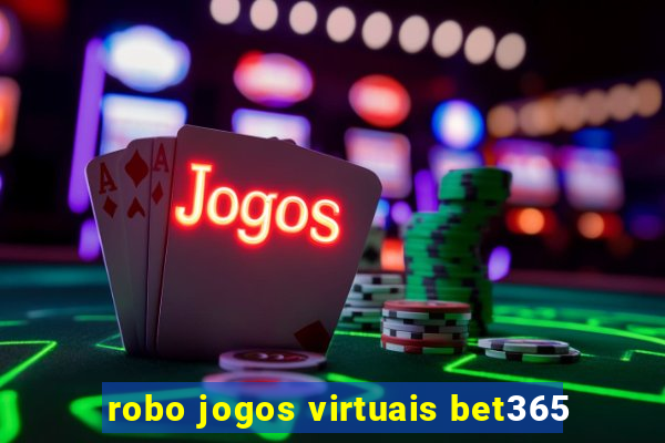 robo jogos virtuais bet365