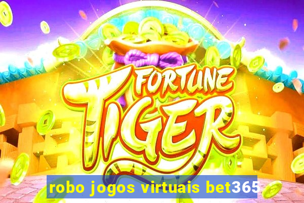 robo jogos virtuais bet365