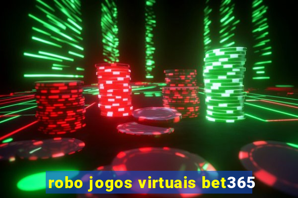 robo jogos virtuais bet365