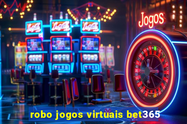 robo jogos virtuais bet365