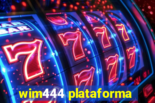 wim444 plataforma