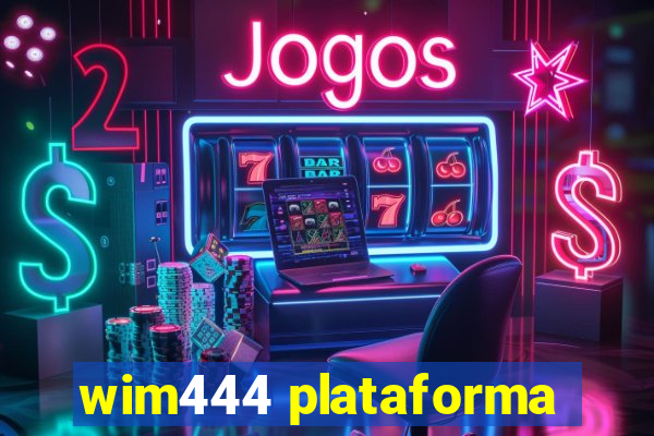 wim444 plataforma