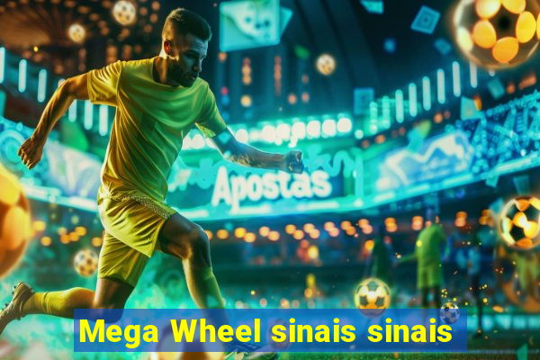 Mega Wheel sinais sinais