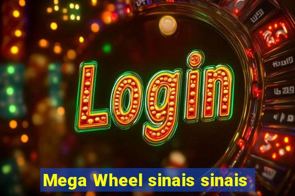 Mega Wheel sinais sinais