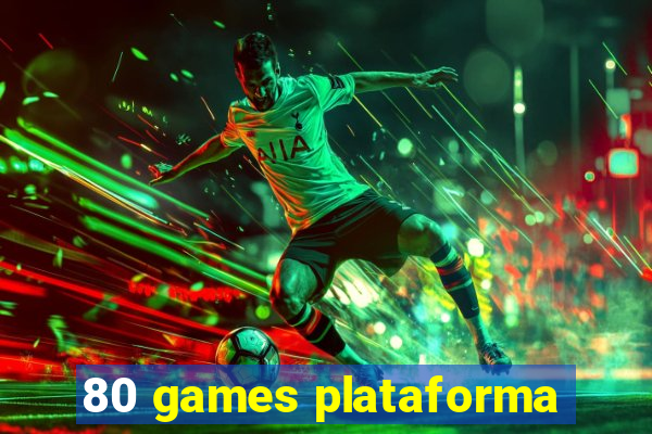 80 games plataforma