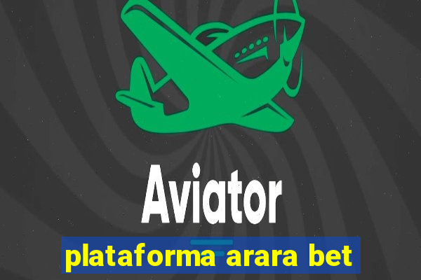 plataforma arara bet