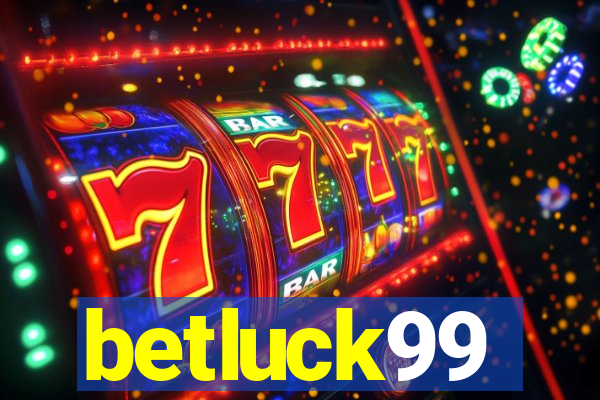 betluck99