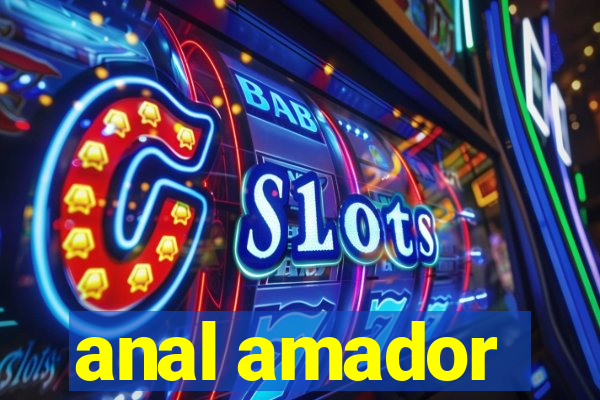 anal amador