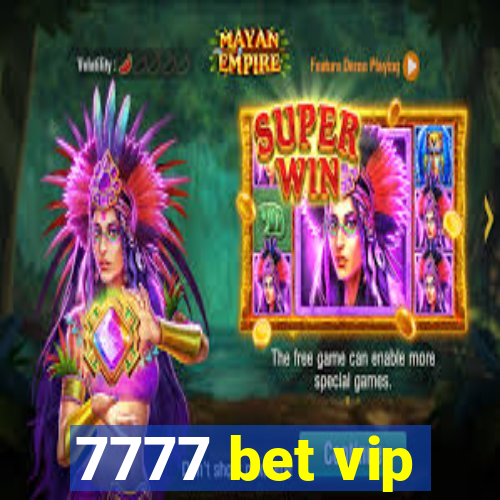 7777 bet vip