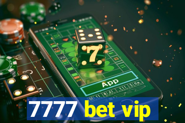 7777 bet vip