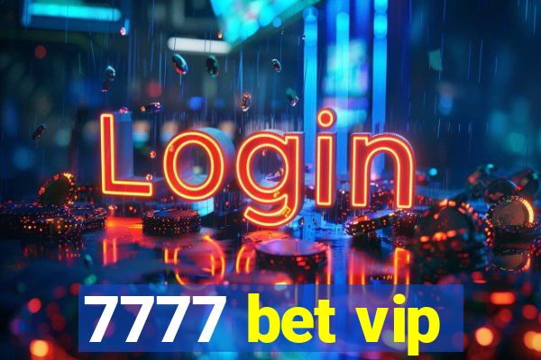 7777 bet vip