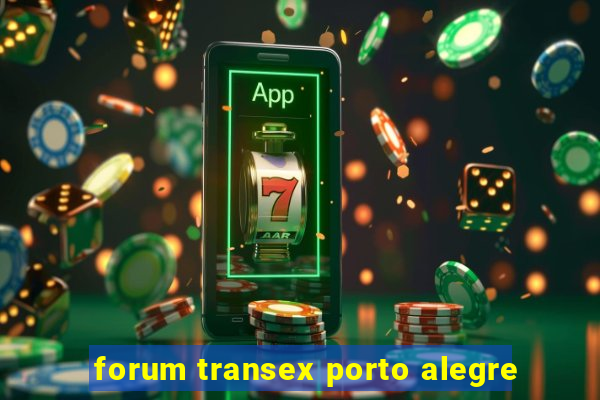 forum transex porto alegre