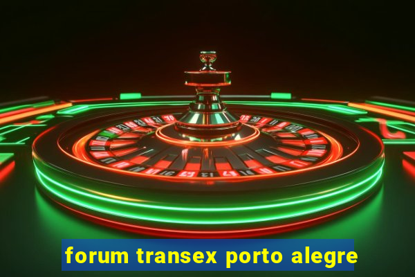 forum transex porto alegre