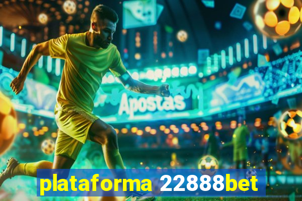 plataforma 22888bet