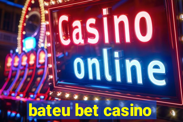 bateu bet casino