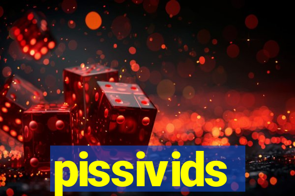 pissivids