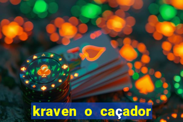 kraven o caçador filme completo dublado pobreflix