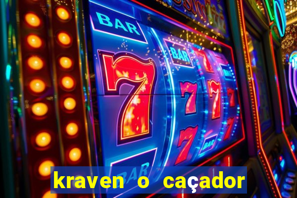 kraven o caçador filme completo dublado pobreflix