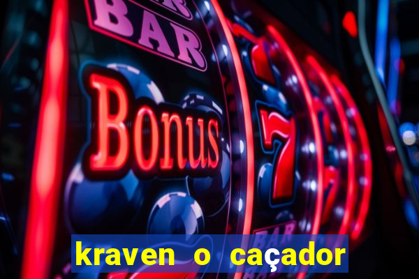 kraven o caçador filme completo dublado pobreflix