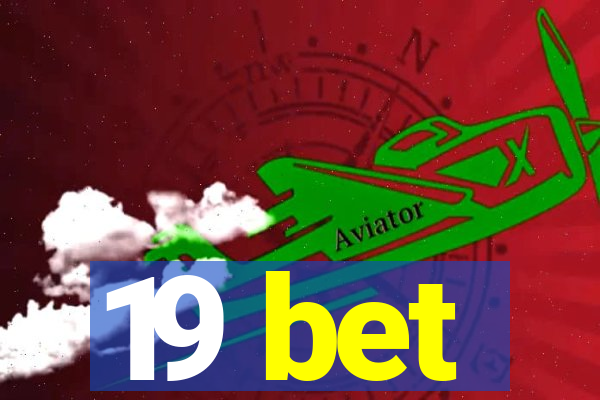 19 bet