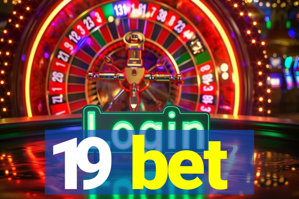 19 bet