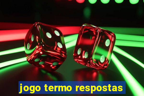 jogo termo respostas