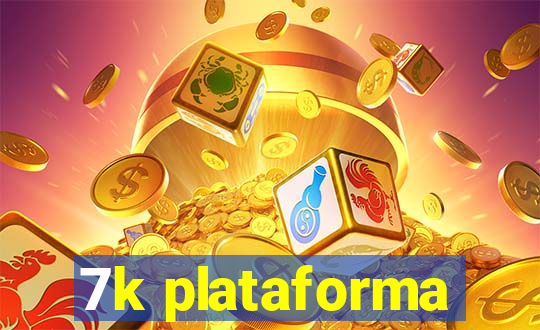 7k plataforma