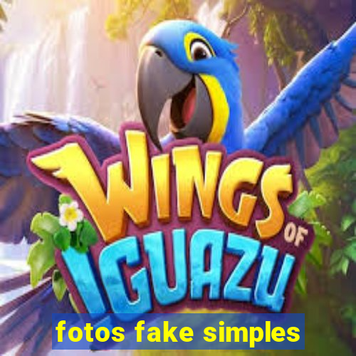 fotos fake simples