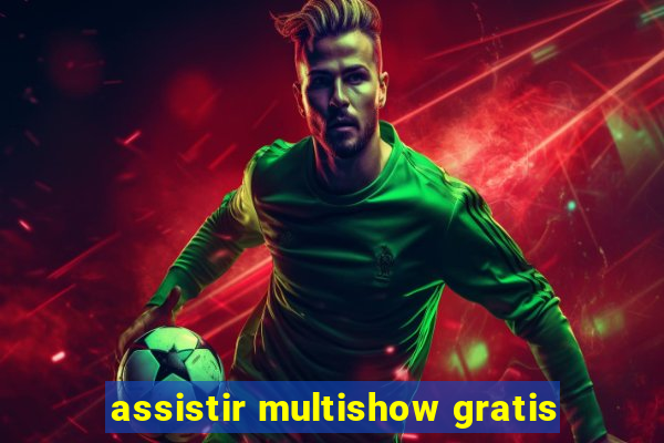 assistir multishow gratis