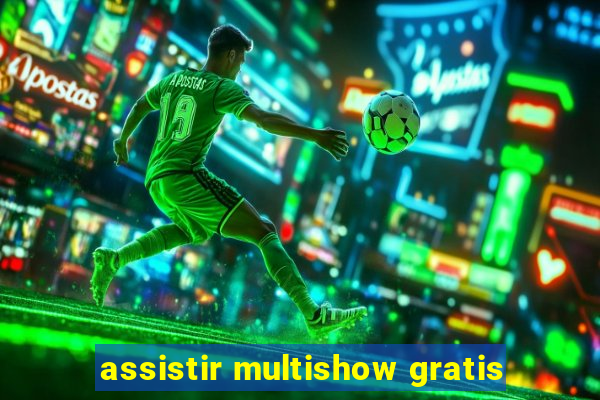 assistir multishow gratis