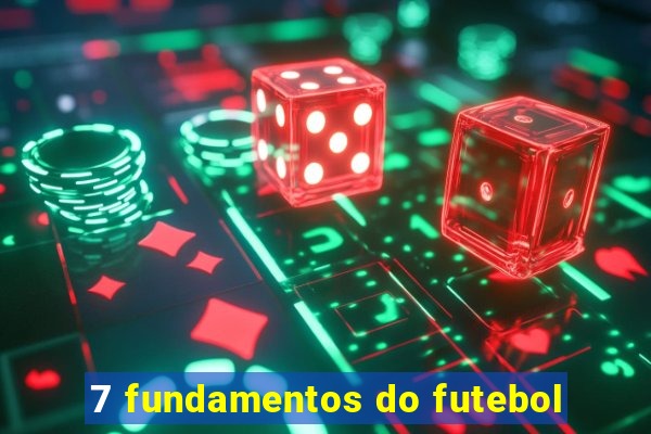 7 fundamentos do futebol