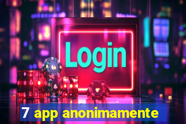 7 app anonimamente