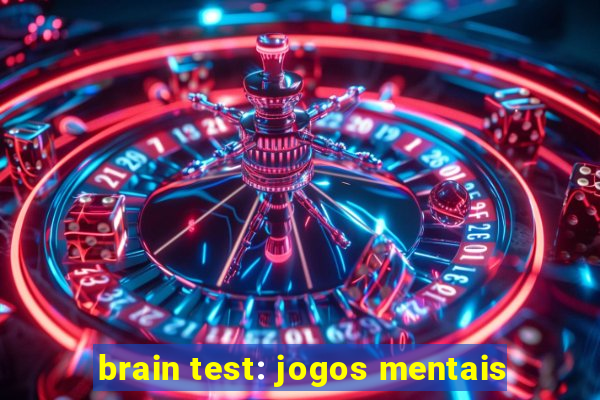 brain test: jogos mentais