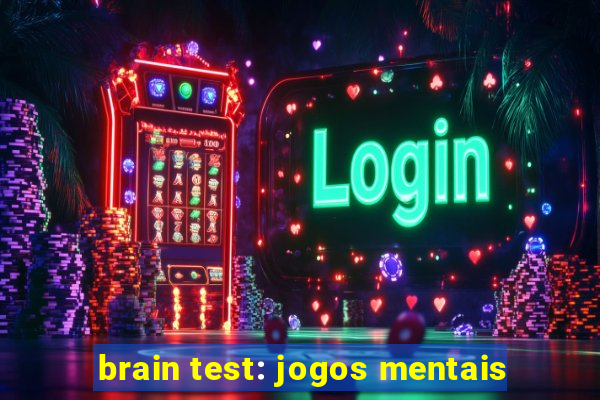 brain test: jogos mentais