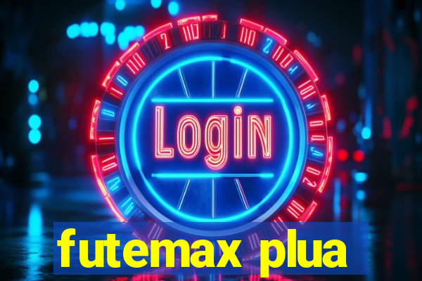 futemax plua