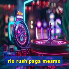 rio rush paga mesmo